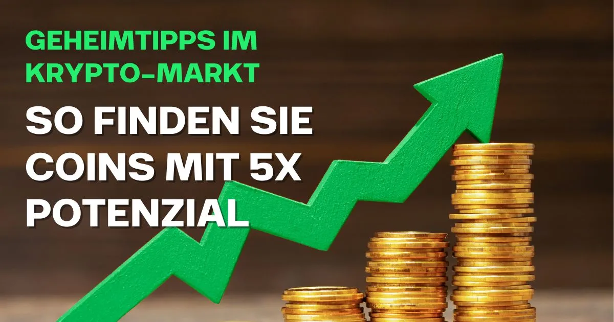 Geheimtipps im Krypto-Markt So finden Sie Coins mit 5x Potenzial