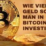 Wie viel Geld sollte man in Bitcoin investieren