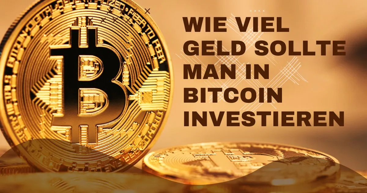 Wie viel Geld sollte man in Bitcoin investieren